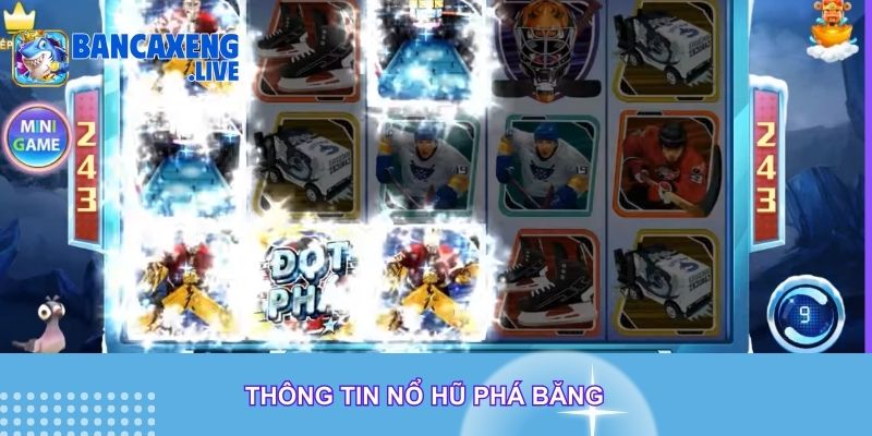 Thông tin Nổ Hũ Phá Băng